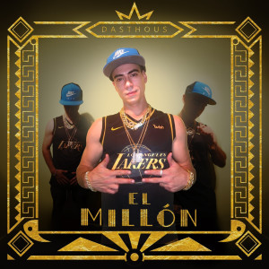 收聽Dasthous的El Millon (Explicit)歌詞歌曲