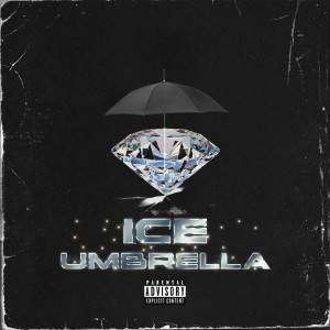 收聽Ice的Umbrella (Explicit)歌詞歌曲