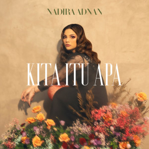 Dengarkan Kita Itu Apa lagu dari Nadira Adnan dengan lirik