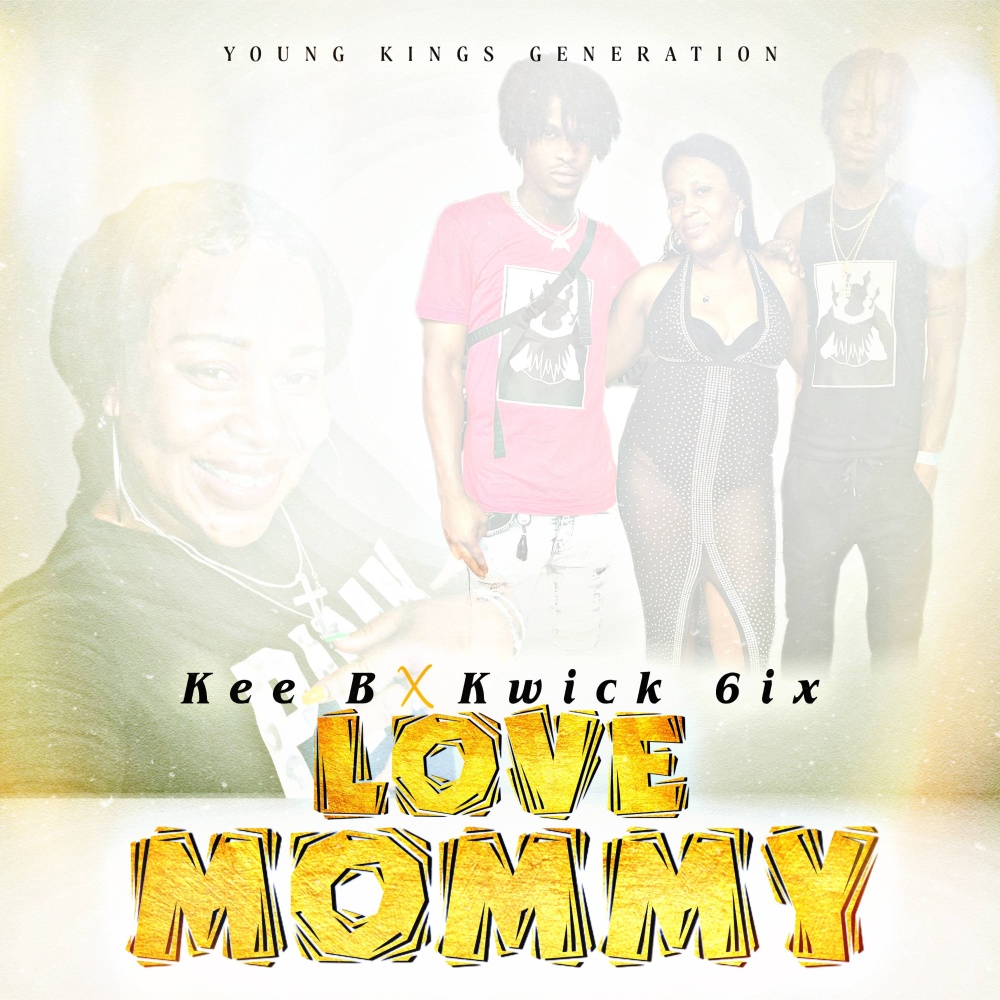 Love Mommy (feat. Kwick 6ix)