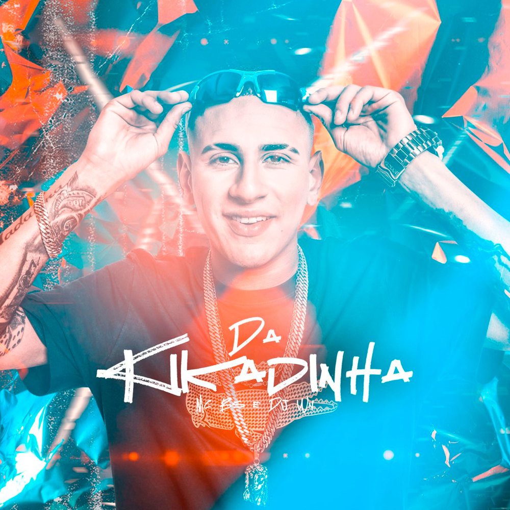 Da Kikadinha (Explicit)
