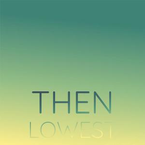 อัลบัม Then Lowest ศิลปิน Various