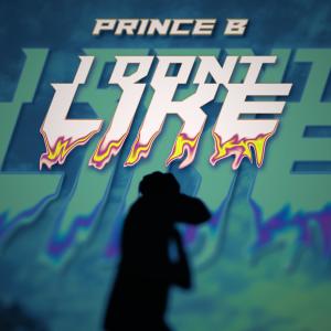 收聽Prince B的I dont like歌詞歌曲