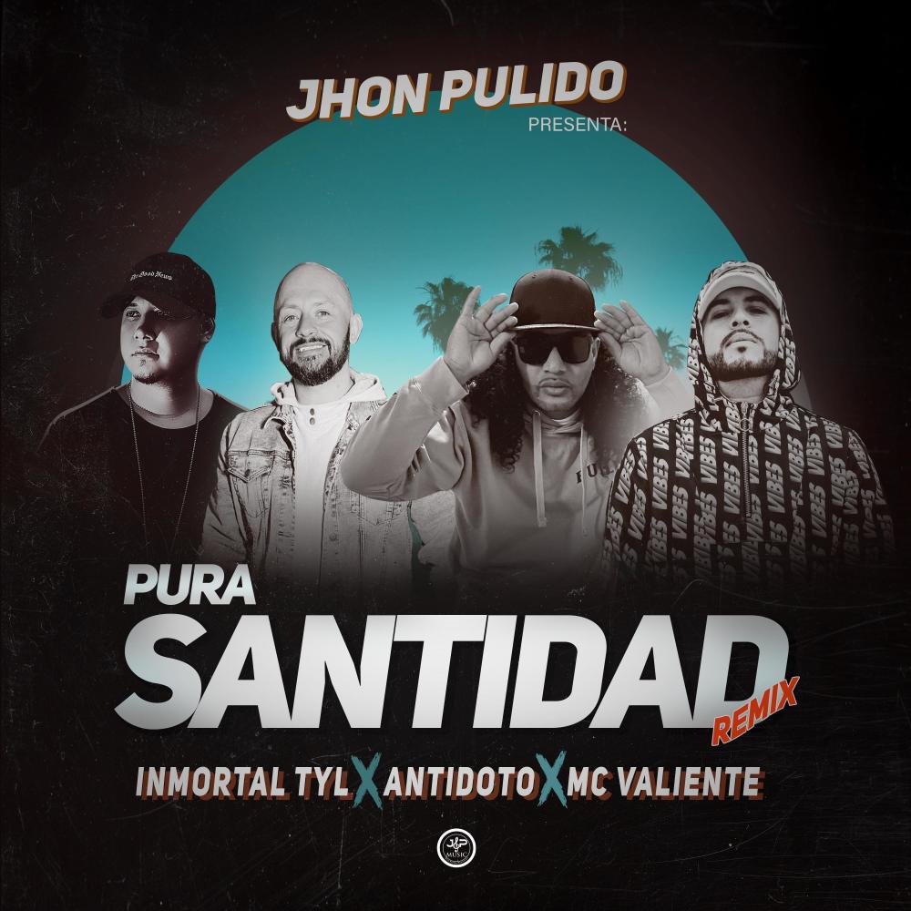 Pura Santidad Remix(feat. INMORTAL TYL, ANTIDOTO & MC VALIENTE)
