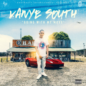 收听Kanye South的Going With My Move歌词歌曲