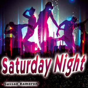 收聽Sussan Kameron的Saturday Night歌詞歌曲