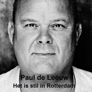 Paul De Leeuw的專輯Het is stil in Rotterdam