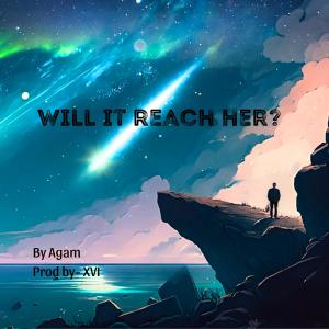 Agam的專輯Will it reach her?