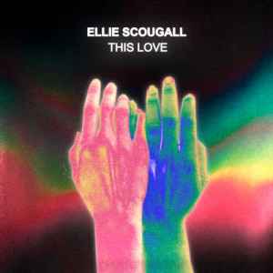 ดาวน์โหลดและฟังเพลง This Love พร้อมเนื้อเพลงจาก Ellie Scougall