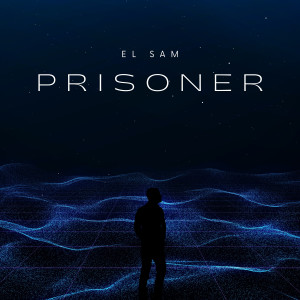 El Sam的专辑Prisoner