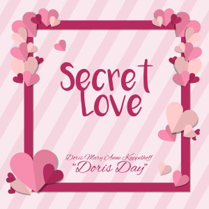 อัลบัม Secret Love ศิลปิน Doris Mary Anne Kappelhoff Doris Day