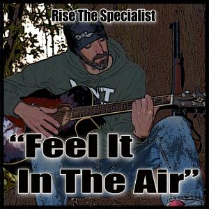 Rise The Specialist的專輯Feel It In The Air
