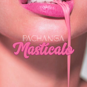 Album Mastícalo from Pachanga