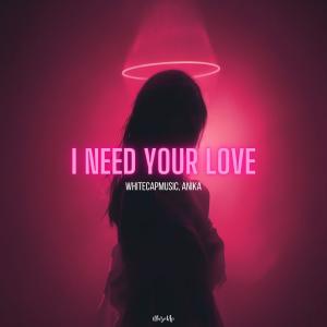 WhiteCapMusic的專輯I Need Your Love