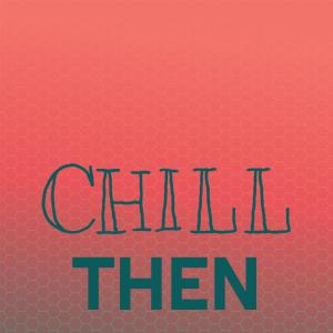 Album Chill Then from Various