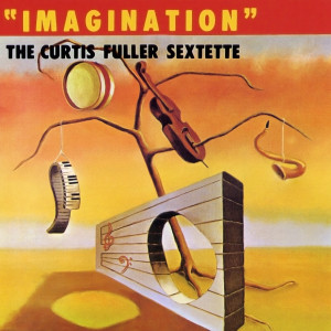 ดาวน์โหลดและฟังเพลง Imagination พร้อมเนื้อเพลงจาก Curtis Fuller Sextette