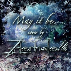 ดาวน์โหลดและฟังเพลง May It Be (Cover) พร้อมเนื้อเพลงจาก Aerhalev