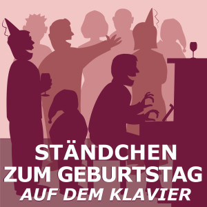 อัลบัม Ständchen zum Geburtstag auf dem Klavier ศิลปิน Geburtstag