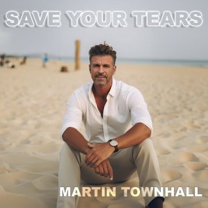 Martin Townhall的專輯Save Your Tears (Cover Version)