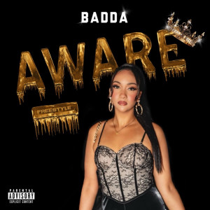 Listen to Aware (Freestyle) (Explicit) song with lyrics from Badda