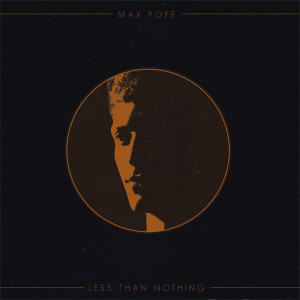 收聽Max Pope的Less Than Nothing歌詞歌曲