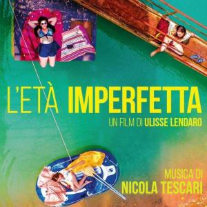 Nicola Tescari的專輯L'Età Imperfetta (Original Motion Picture Soundtrack)