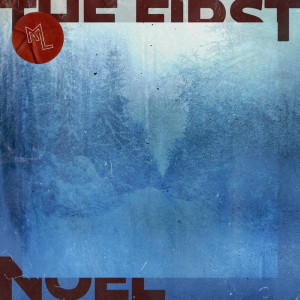 收聽Matt Large的The First Noel (Single Version)歌詞歌曲
