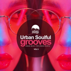 Urban Orange的專輯Urban Soulful Grooves, Vol. 5