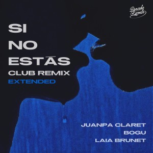 Juanpa Claret的專輯Si No Estás (Club Remix Extended)