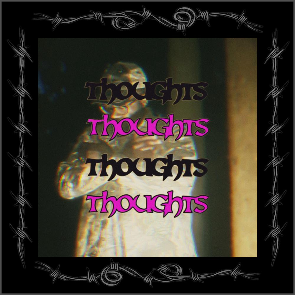 THOUGHTS (Explicit)