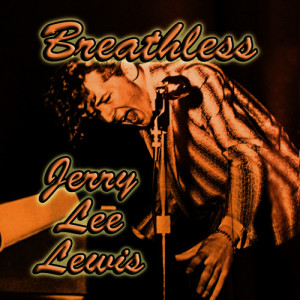 收聽Jerry Lee Lewis的Great Balls of Fire歌詞歌曲