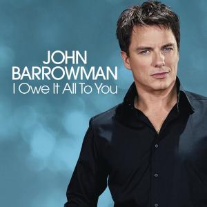 收聽John Barrowman的I Owe It All To You (Single)歌詞歌曲