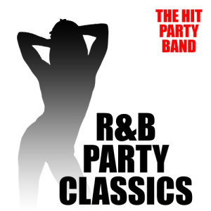 Party Hit Kings的專輯R&B Party Classics