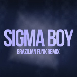 Betsy的专辑Sigma boy (Brazilian Funk Remix)