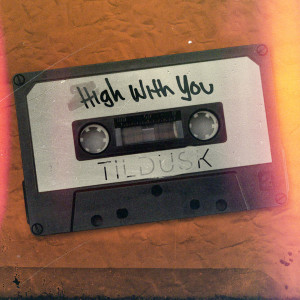 Album High With You from TilDusk