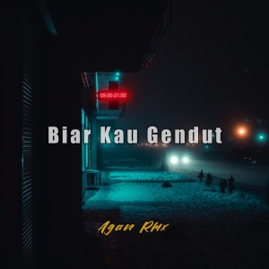 ดาวน์โหลดและฟังเพลง Biar Kau Gendut พร้อมเนื้อเพลงจาก Agan Rmx