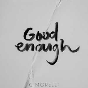 Listen to Good Enough (Acoustic) song with lyrics from Cimorelli