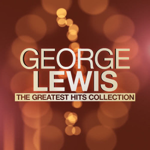 收听The George Lewis Band的Riverside Blues歌词歌曲