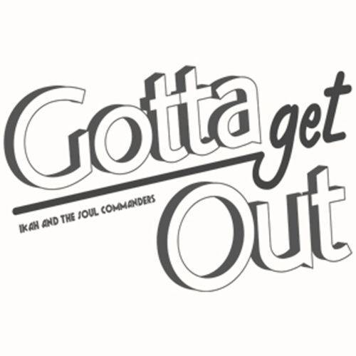 Gotta get out (feat. Spin Gospel)