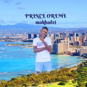 收聽Prince Oreme的Makhadzi歌詞歌曲