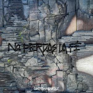 收聽Contrasonidokillz的No pierdas la fé歌詞歌曲