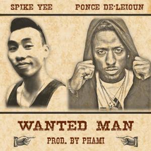 收聽Spike Yee的Wanted Man (feat. Ponce De'leioun) (Explicit)歌詞歌曲