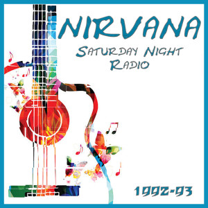 อัลบัม Saturday Night Radio 1992-93 (Live) ศิลปิน Nirvana