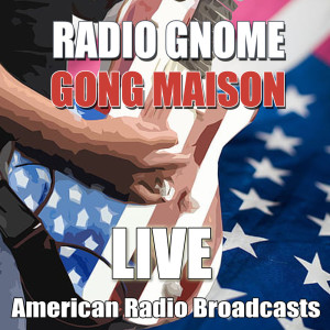 Album Radio Gnome (Live) from Gong Maison