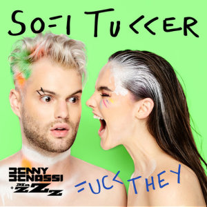 收聽Sofi Tukker的Fuck They (Benny Benassi & MazZz Remix Radio Edit) (Benny Benassi & MazZz Remix|Explicit)歌詞歌曲