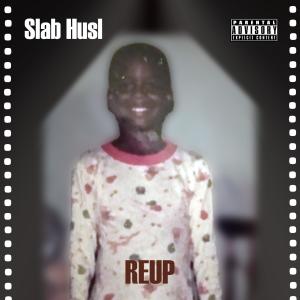 Slab Husl的專輯ReUp (Explicit)