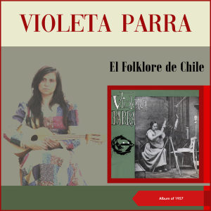 Album Canto y guitarra (El folklore de Chile Vol. I) (Album of 1957) from Violeta Parra