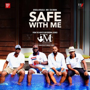 ดาวน์โหลดและฟังเพลง Safe with Me (From the Men's Club Original Series) พร้อมเนื้อเพลงจาก Ayoola Ayolola