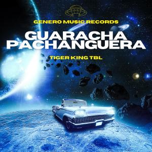 Tiger King TBL的專輯Guaracha Pachanguera (Explicit)