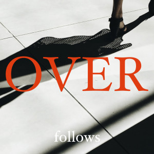 Follows的专辑Over (Exclusive Japanese Album Version)